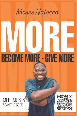 More: Become more - Give more - Moses Nalocca