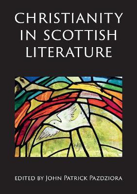 Christianity in Scottish Literature - John P. Pazdziora