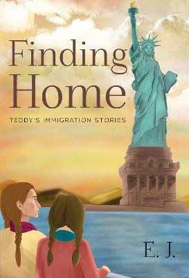 Finding Home - Teddy's Immigration Stories - E. J