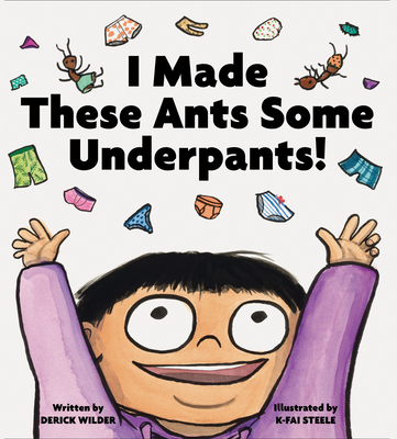 I Made These Ants Some Underpants! - Derick Wilder