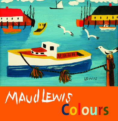 Maud Lewis Colours - Shanda Laramee-jones