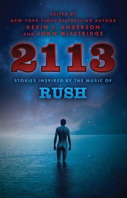 2113: Stories Inspired by the Music of Rush - Kevin J. Anderson