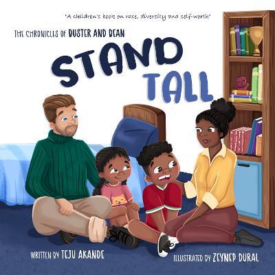 Stand Tall: A children's book on race, diversity and self-worth - Teju Akande