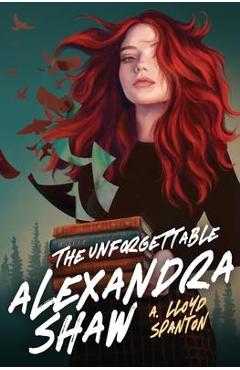 The Unforgettable Alexandra Shaw - A. Lloyd Spanton