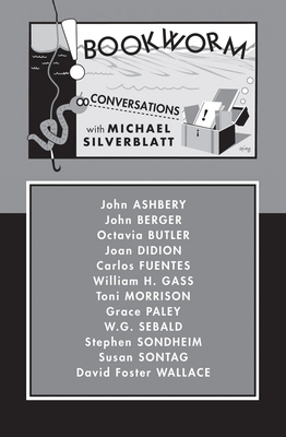 Bookworm: Conversations with Michael Silverblatt - Michael Silverblatt