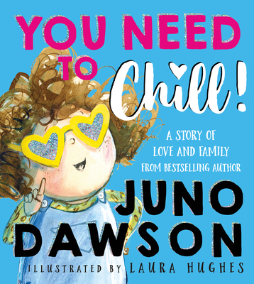 You Need to Chill! - Juno Dawson
