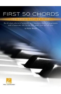 First 50 Chords You Should Play on Piano: Learn to Play Basic Chords with Great Song - Alistair Watson