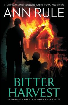 Bitter Harvest - Ann Rule