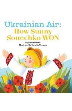 Coperta cărții 'Ukrainian Air: How Sunny Sonechko WON - Olya Samilenko'