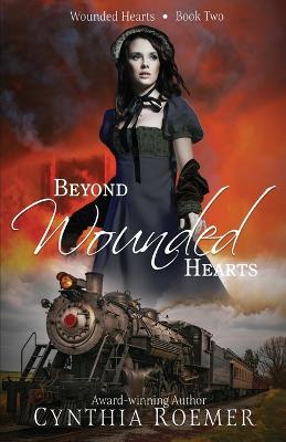 Beyond Wounded Hearts - Cynthia Roemer