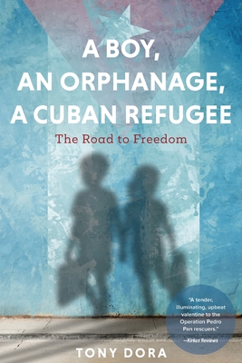 A Boy, an Orphanage, a Cuban Refugee - Tony Dora