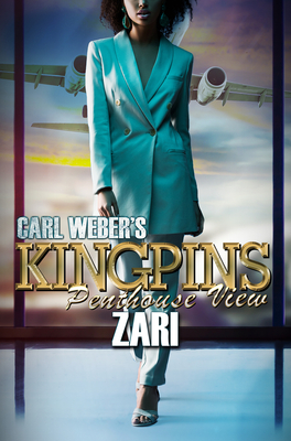 Carl Weber's Kingpins: Penthouse View - Zari