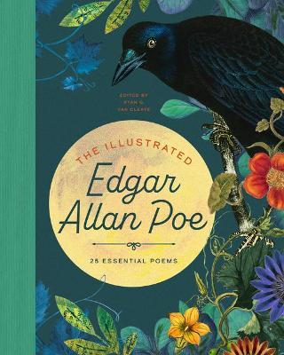 The Illustrated Edgar Allan Poe: 25 Essential Poems - Ryan G. Van Cleave