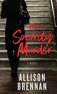 The Sorority Murder - Allison Brennan