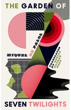 The Garden of Seven Twilights - Miquel De Palol