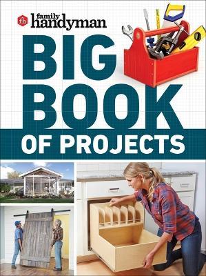 Family Handyman Big Book of Projects - Family Handyman