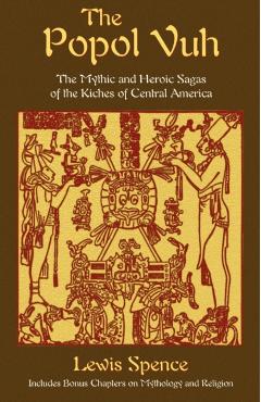The Popol Vuh - Lewis Spence