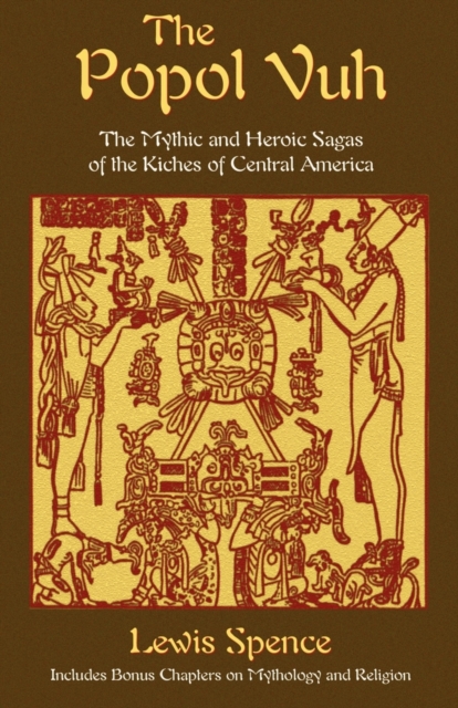 The Popol Vuh - Lewis Spence