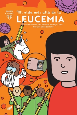 Mi Vida Más Allá de la Leucemia: Una Historia de Una Paciente de Mayo Clinic - Hey Gee