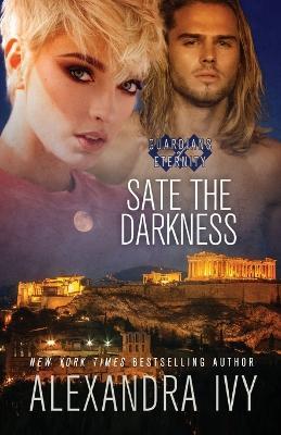 Sate The Darkness - Alexandra Ivy