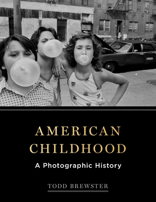 American Childhood: A Photographic History - Todd Brewster