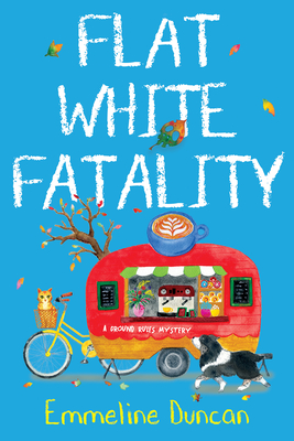 Flat White Fatality - Emmeline Duncan