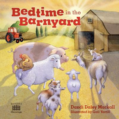 Bedtime in the Barnyard - Dandi Daley Mackall