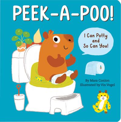 Peek-A-Poo! Board Book: I Can Potty and So Can You! - Mara Conlon