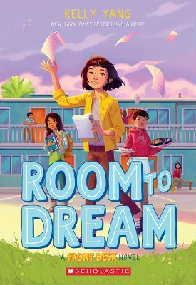 Room to Dream (Front Desk #3) - Kelly Yang