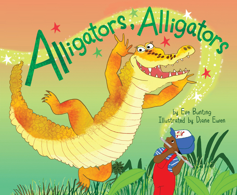 Alligators, Alligators - Eve Bunting