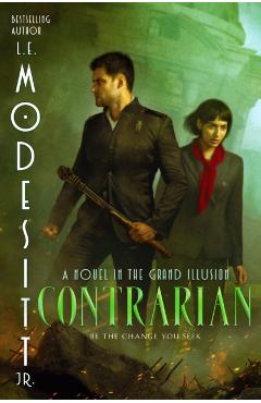 Contrarian: A Novel in the Grand Illusion - L. E. Modesitt