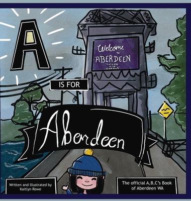 A is for Aberdeen - Kaitlyn R. Rowe