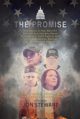 The Promise: The Stories of Four Burn Pit Survivor Families Who Found Friendship in Their Fight to Win the Largest Veteran Medical - Kimberly Hughes