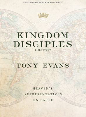 Kingdom Disciples - Bible Study Book with Video Access - Tony Evans