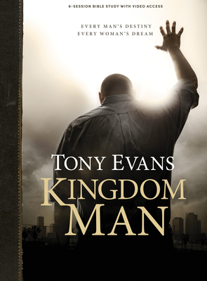 Kingdom Man - Bible Study Book with Video Access - Tony Evans