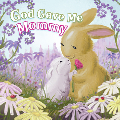 God Gave Me Mommy - Pamela Kennedy