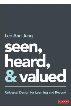 Seen, Heard, and Valued: Universal Design for Learning and Beyond - Lee Ann Jung
