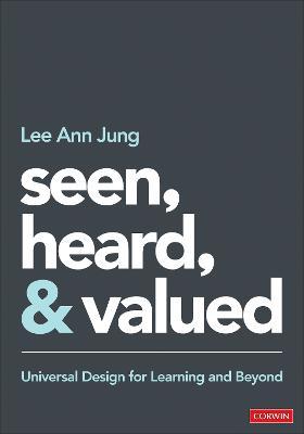 Seen, Heard, and Valued: Universal Design for Learning and Beyond - Lee Ann Jung