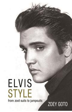 Elvis Style: From Zoot Suits to Jumpsuits - Zoey Goto