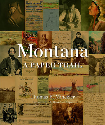 Montana: A Paper Trail - Thomas Minckler