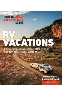 Poza produsului RV Vacations: Explore National Parks, Iconic Attractions, and 40 Memorable Destinations - Stephanie Puglisi