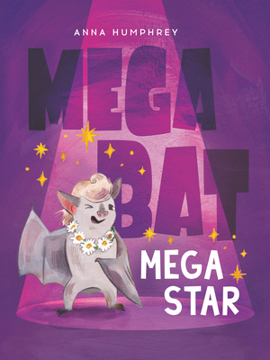Megabat Megastar - Anna Humphrey
