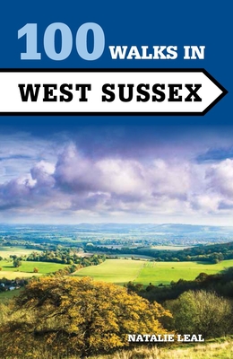 100 Walks in West Sussex - Natalie Leal