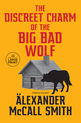 The Discreet Charm of the Big Bad Wolf: A Detective Varg Novel (4) - Alexander Mccall Smith