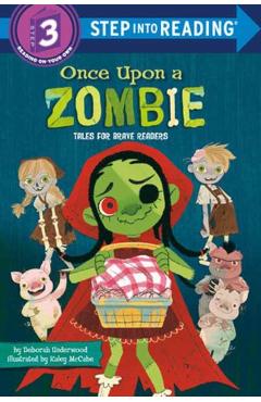 Once Upon a Zombie: Tales for Brave Readers - Deborah Underwood