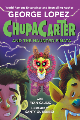 Chupacarter and the Haunted Piñata - George Lopez
