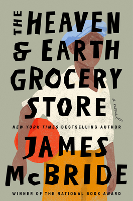 The Heaven & Earth Grocery Store - James Mcbride