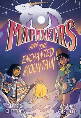 Mapmakers and the Enchanted Mountain: (A Graphic Novel) - Cameron Chittock