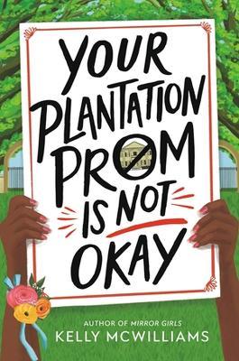 Your Plantation Prom Is Not Okay - Kelly Mcwilliams