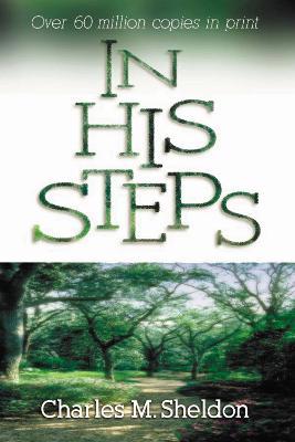 In His Steps - Charles Monroe Sheldon